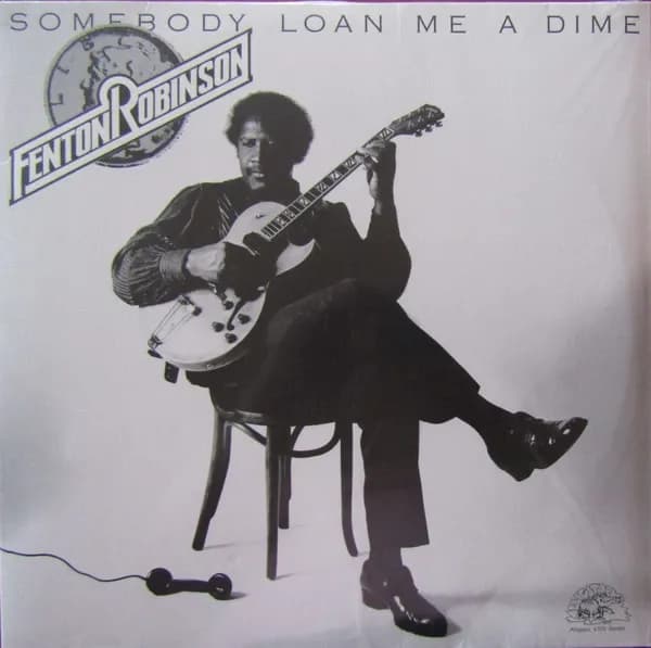 Fenton Robinson - Somebody Loan Me A Dime (Vinilo LP nuevo) - Miniatura 1 en LEMM DJ Store