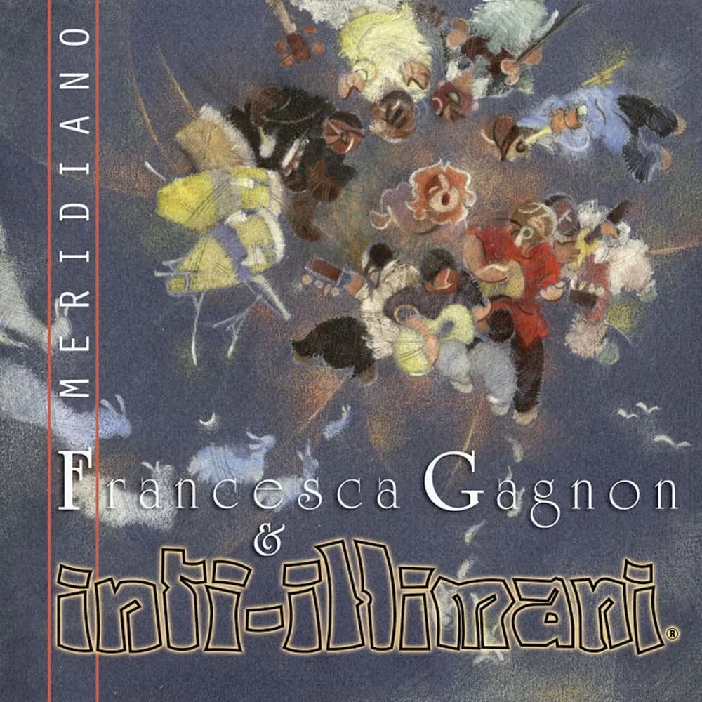 Francesca Gagnon, Inti Illimani - Meridiano (CD nuevo) - Miniatura 1 en LEMM DJ Store