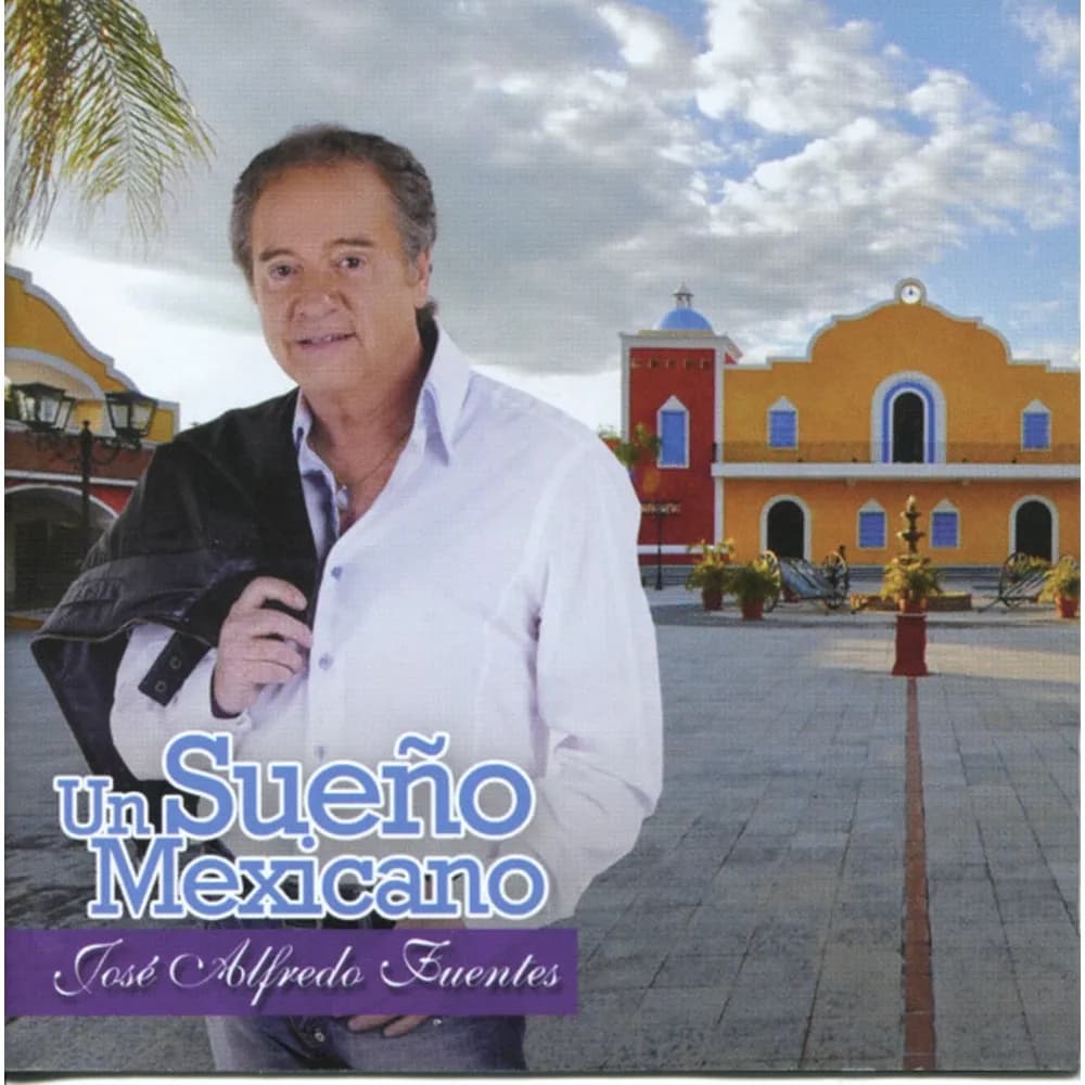 José Alfredo Fuentes - Un Sueño Mexicano (CD nuevo) - Miniatura 1 en LEMM DJ Store