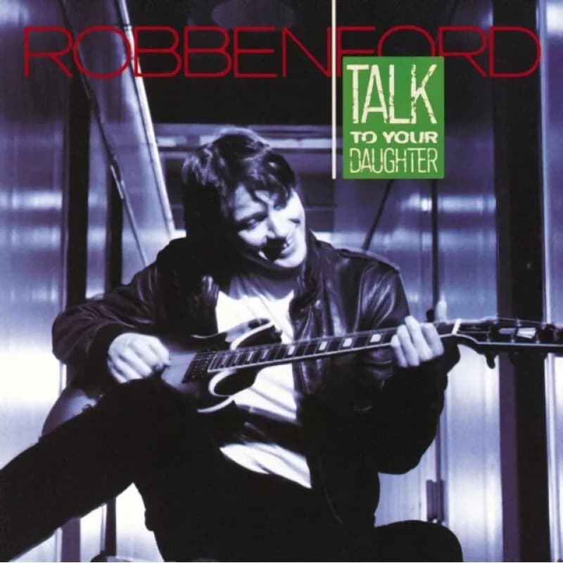 Robben Ford - Talk To Your Daughter (Vinilo LP nuevo) - Miniatura 1 en LEMM DJ Store
