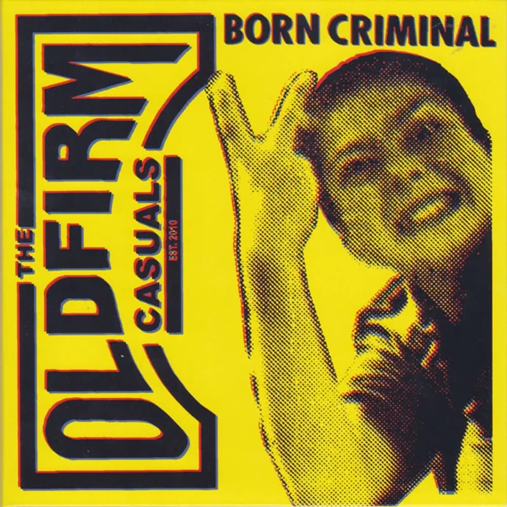 The Old Firm Casuals - Born Criminal (LP nuevo) - Miniatura 1 en LEMM DJ Store