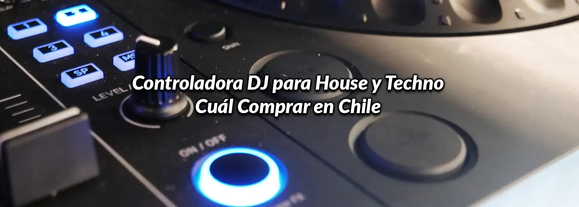 Controladora DJ para House y Techno: Cuál Comprar en Chile