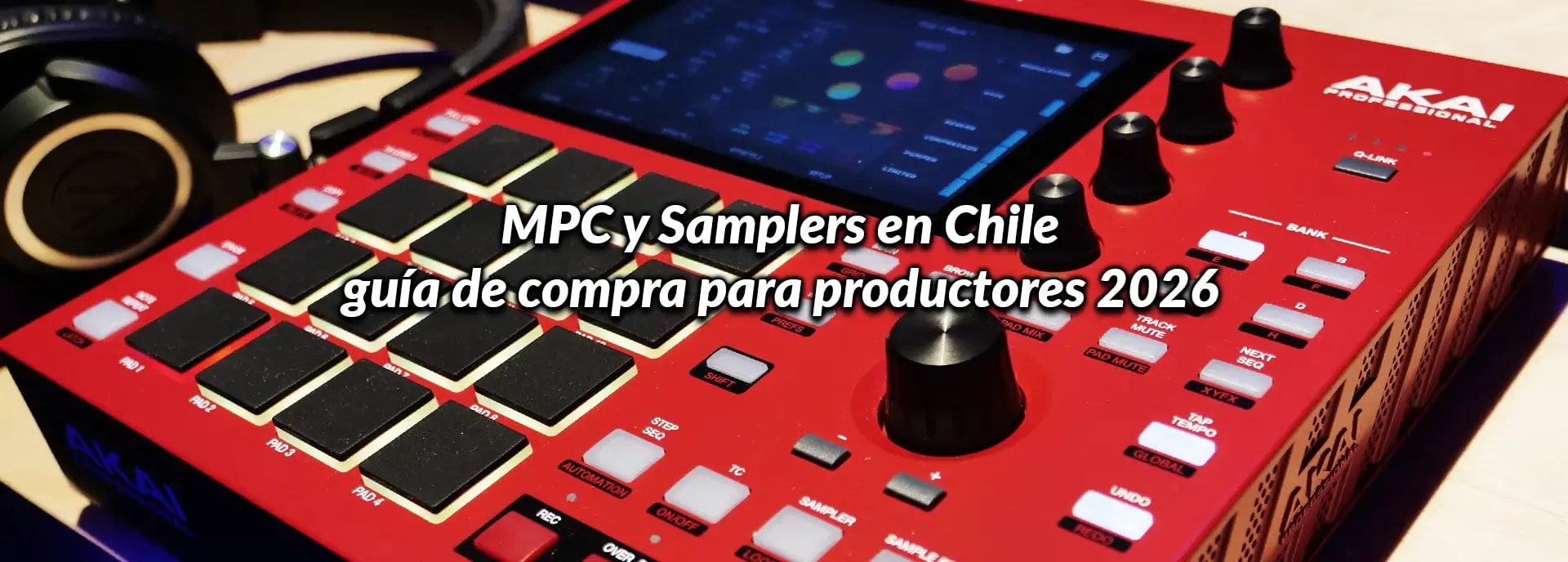 MPC y Samplers en Chile: guía de compra para productores 2026