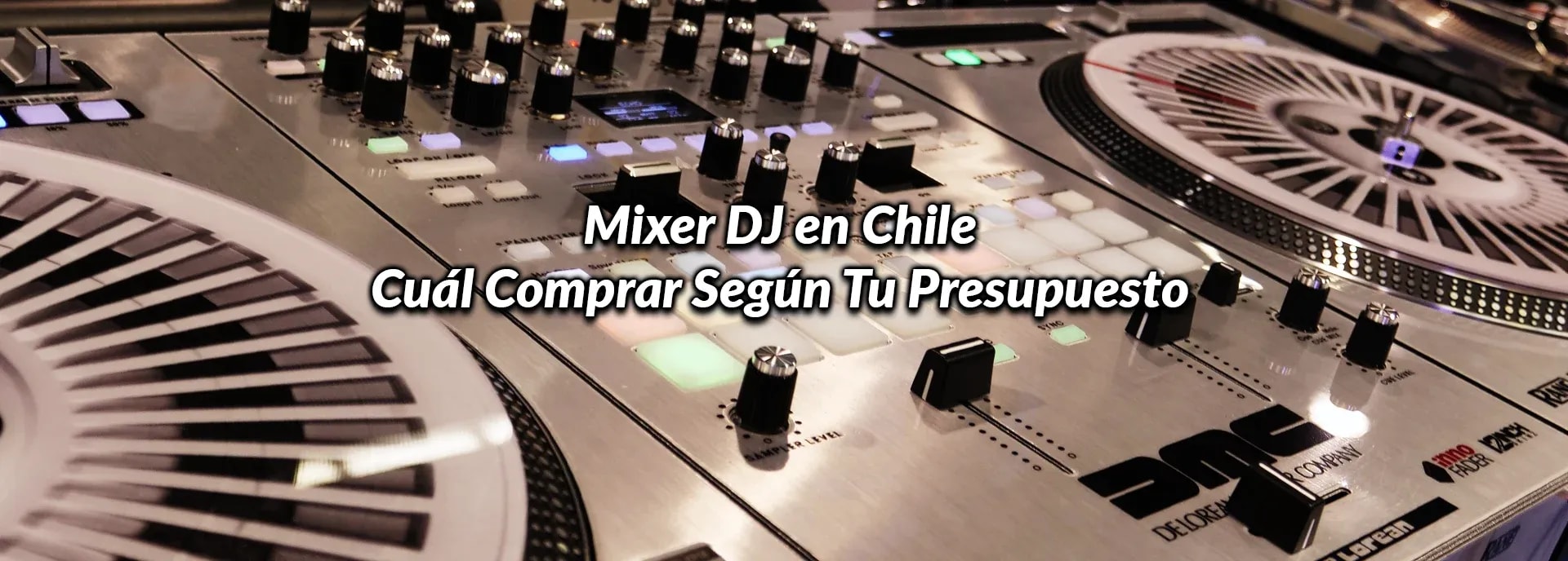 Mixer DJ en Chile: Cuál Comprar Según Tu Presupuesto