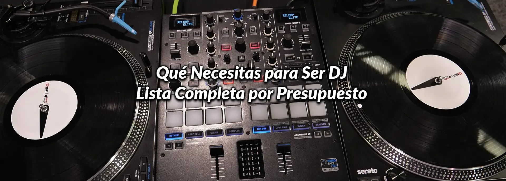 Qué Necesitas para Ser DJ: Lista Completa por Presupuesto