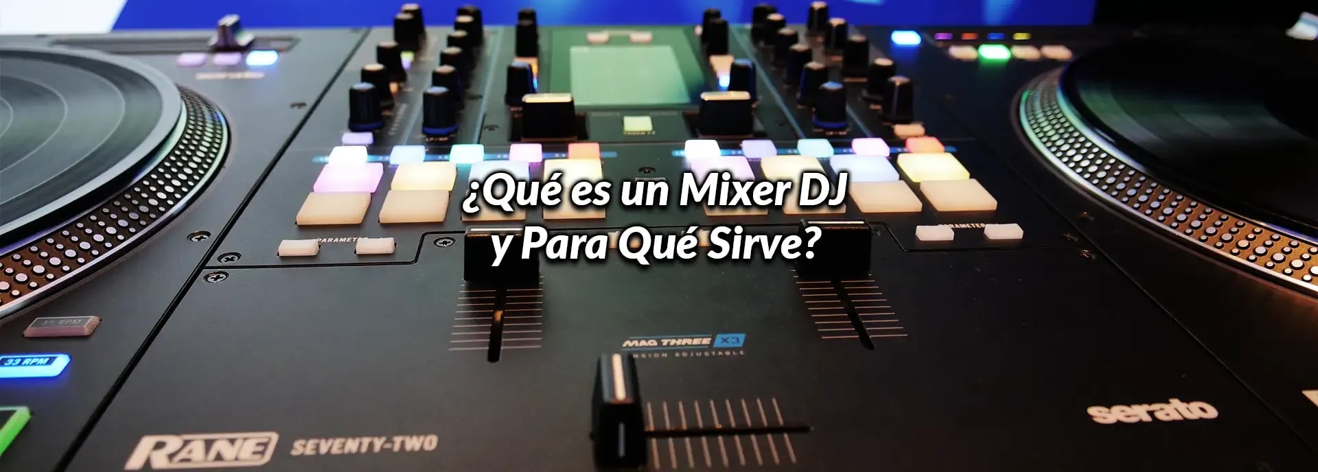 ¿Qué es un Mixer DJ y Para Qué Sirve?