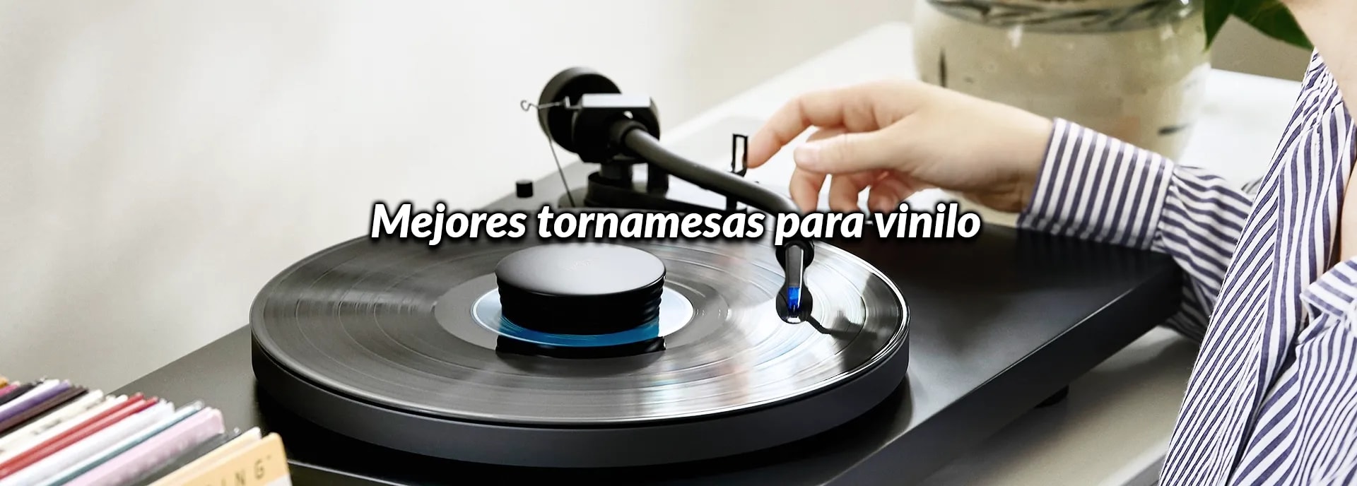 Mejores tornamesas para vinilo