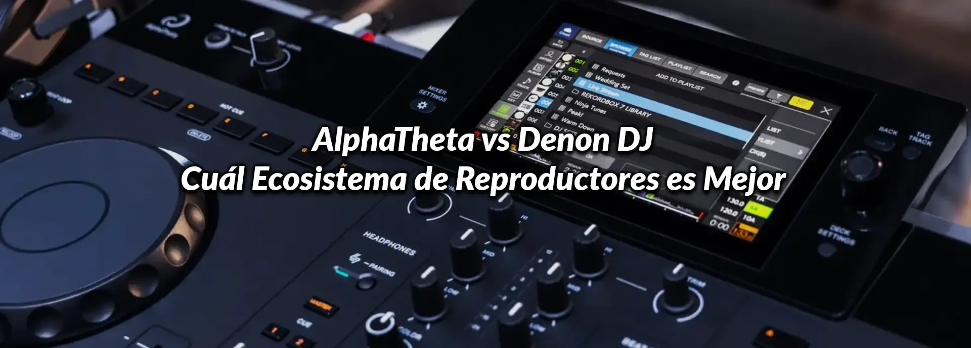 AlphaTheta vs Denon DJ: Cuál Ecosistema de Reproductores es Mejor