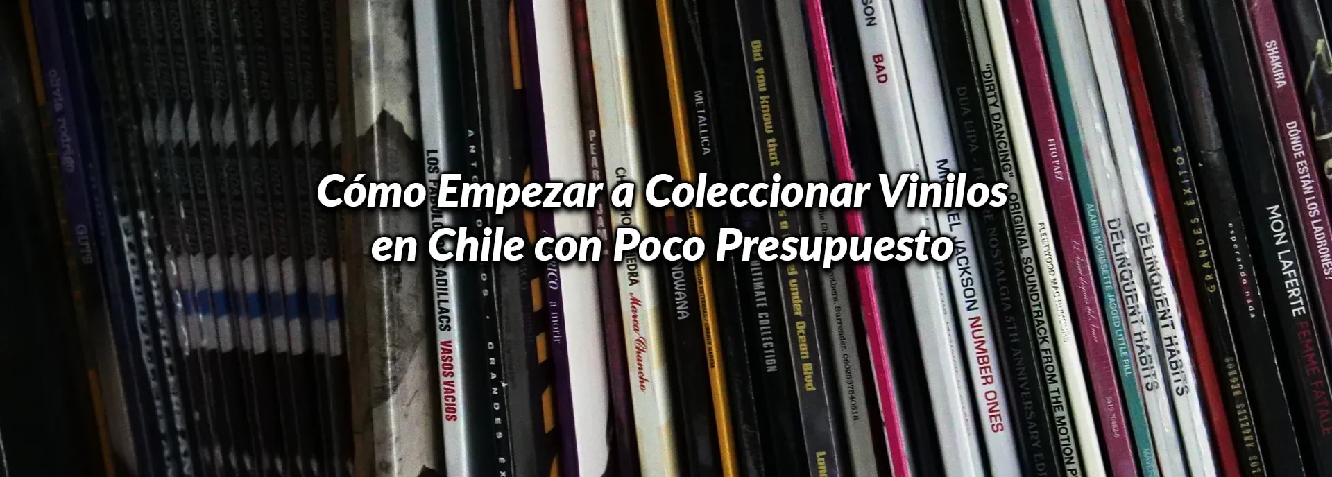 Cómo Empezar a Coleccionar Vinilos en Chile con Poco Presupuesto
