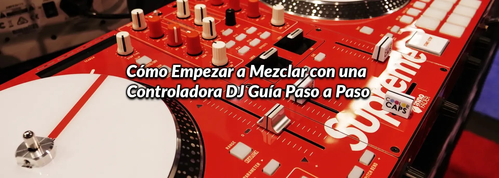 Cómo Empezar a Mezclar con una Controladora DJ: Guía Paso a Paso