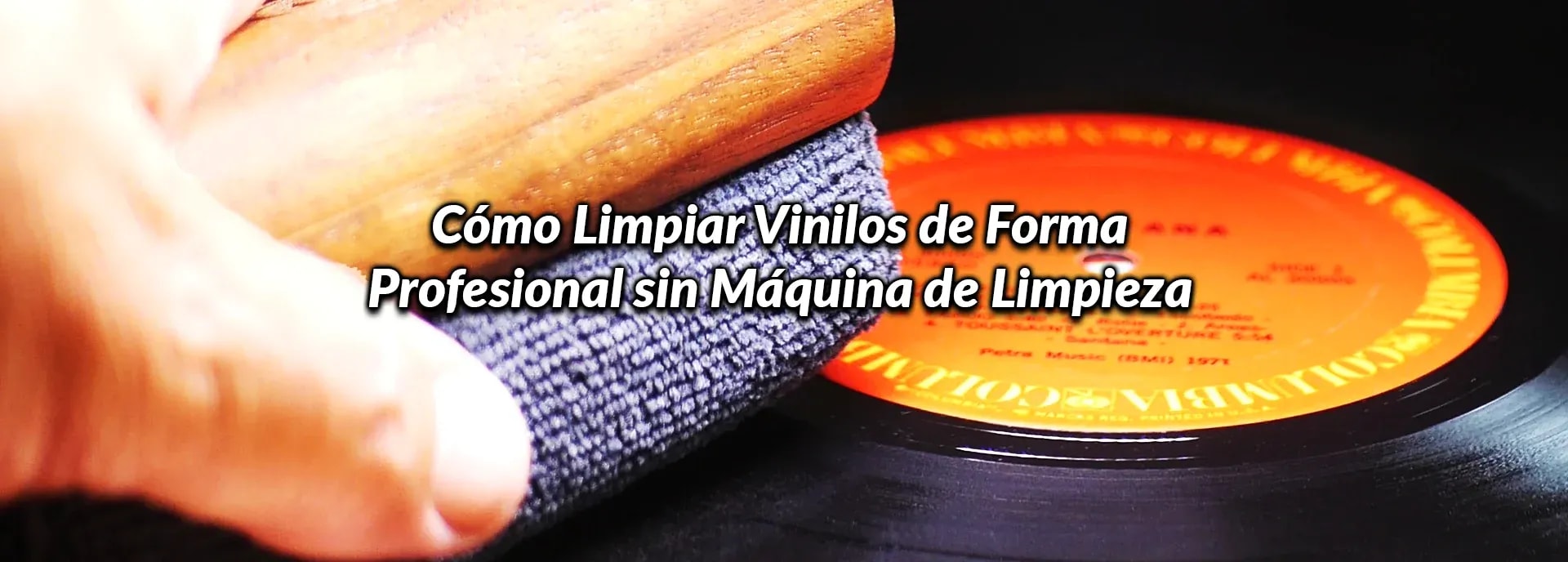 Cómo Limpiar Vinilos de Forma Profesional sin Máquina de Limpieza