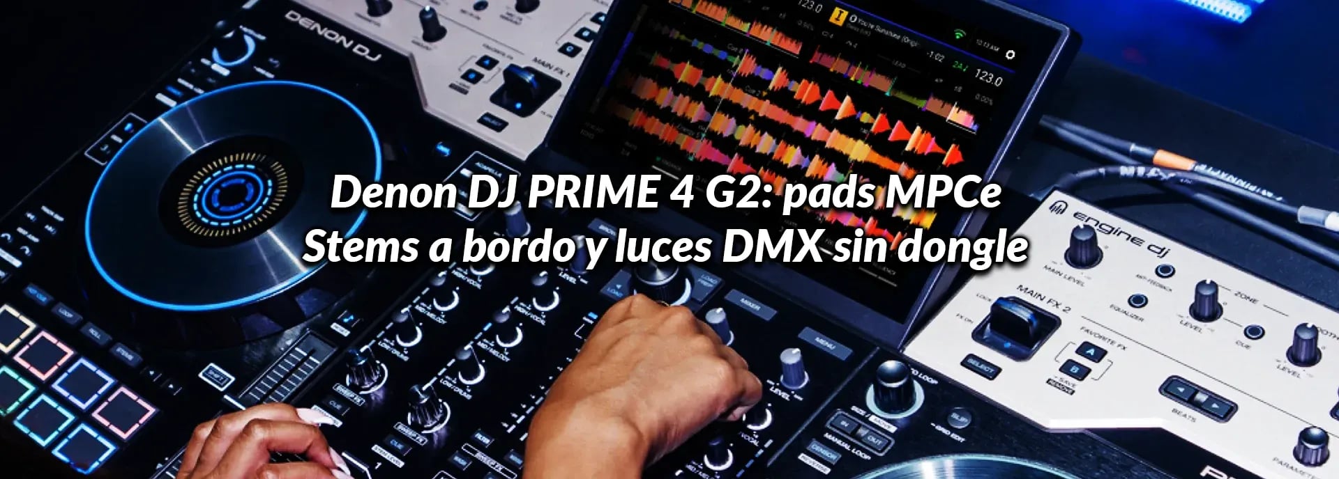 Denon DJ PRIME 4 G2: pads MPCe, jogs de 8 pulgadas, Stems a bordo y luces DMX sin dongle