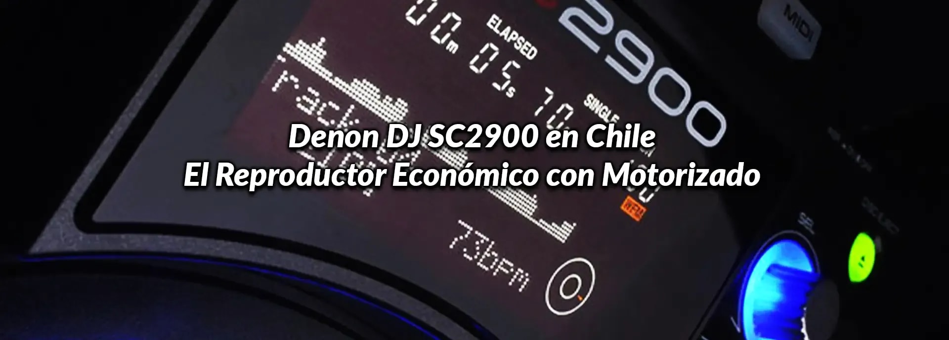 Denon DJ SC2900 en Chile: El Reproductor Económico con Motorizado