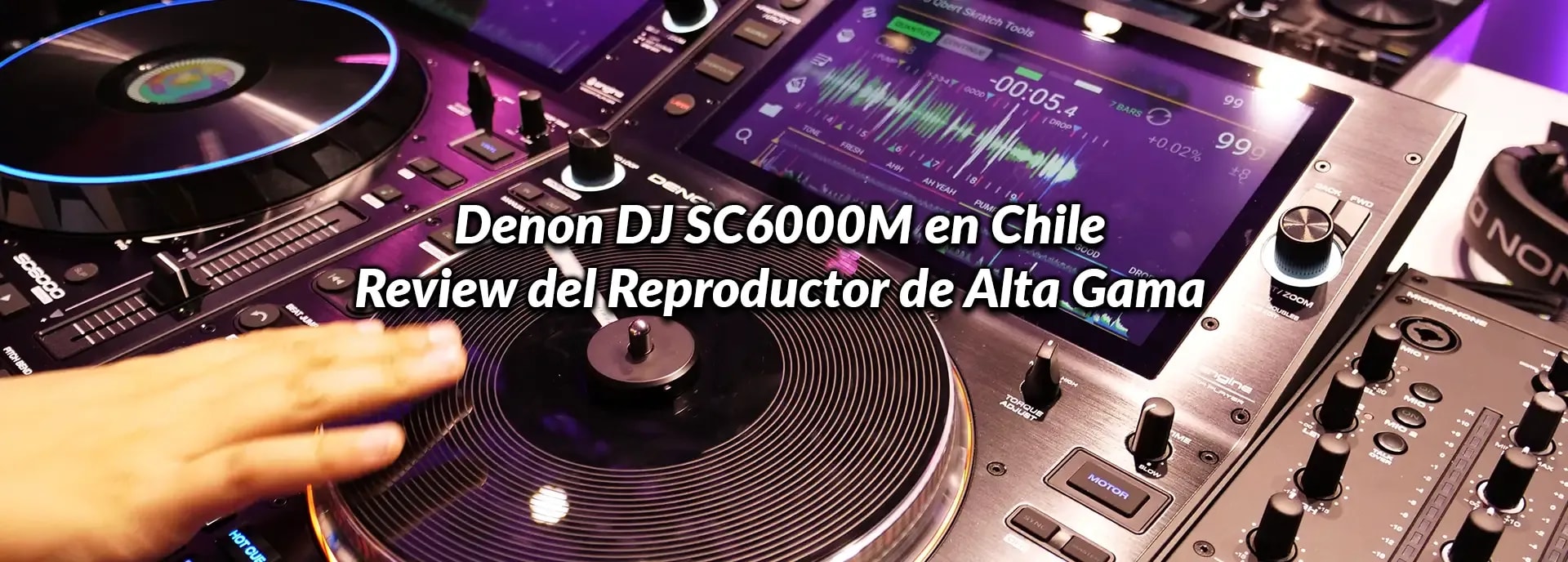 Denon DJ SC6000M en Chile: Review del Reproductor de Alta Gama