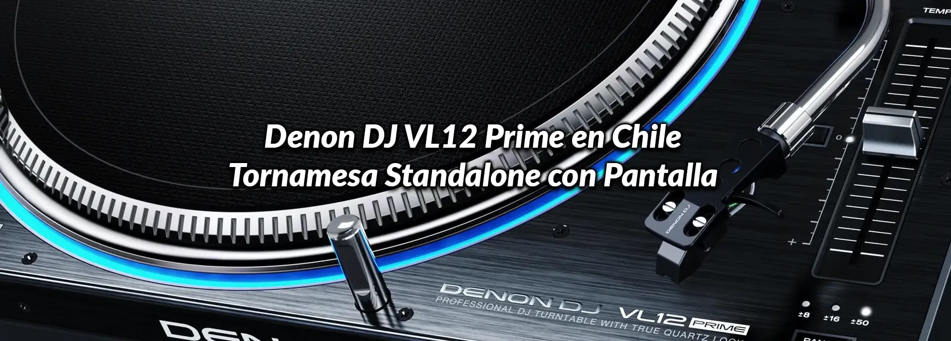 Denon DJ VL12 Prime en Chile: Tornamesa Standalone con Pantalla