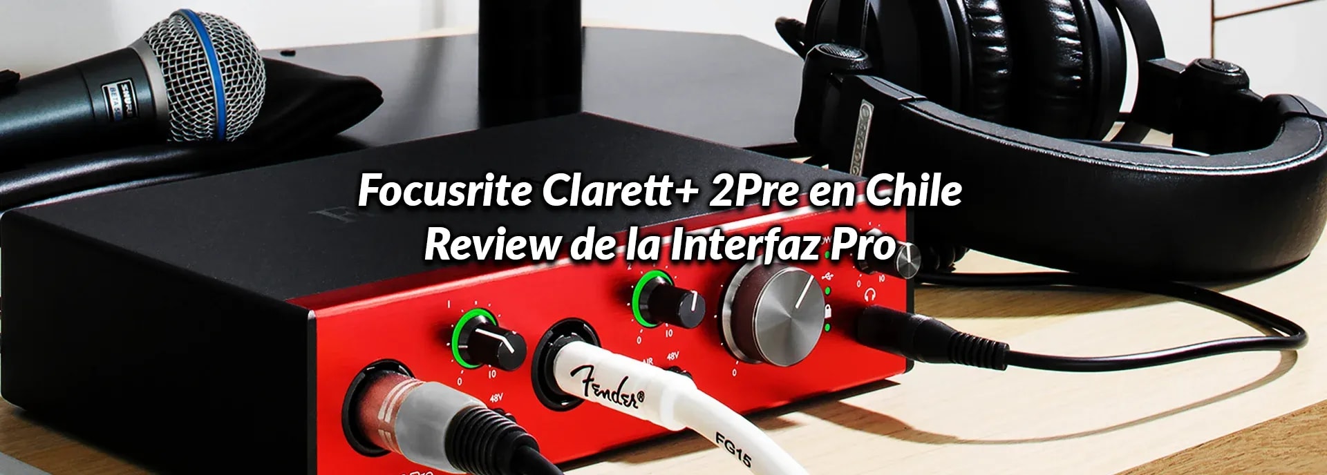 Focusrite Clarett+ 2Pre en Chile: Review de la Interfaz Pro