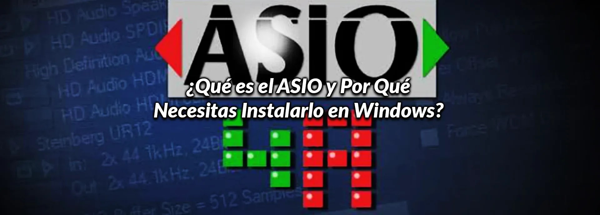 ¿Qué es el ASIO y Por Qué Necesitas Instalarlo en Windows?
