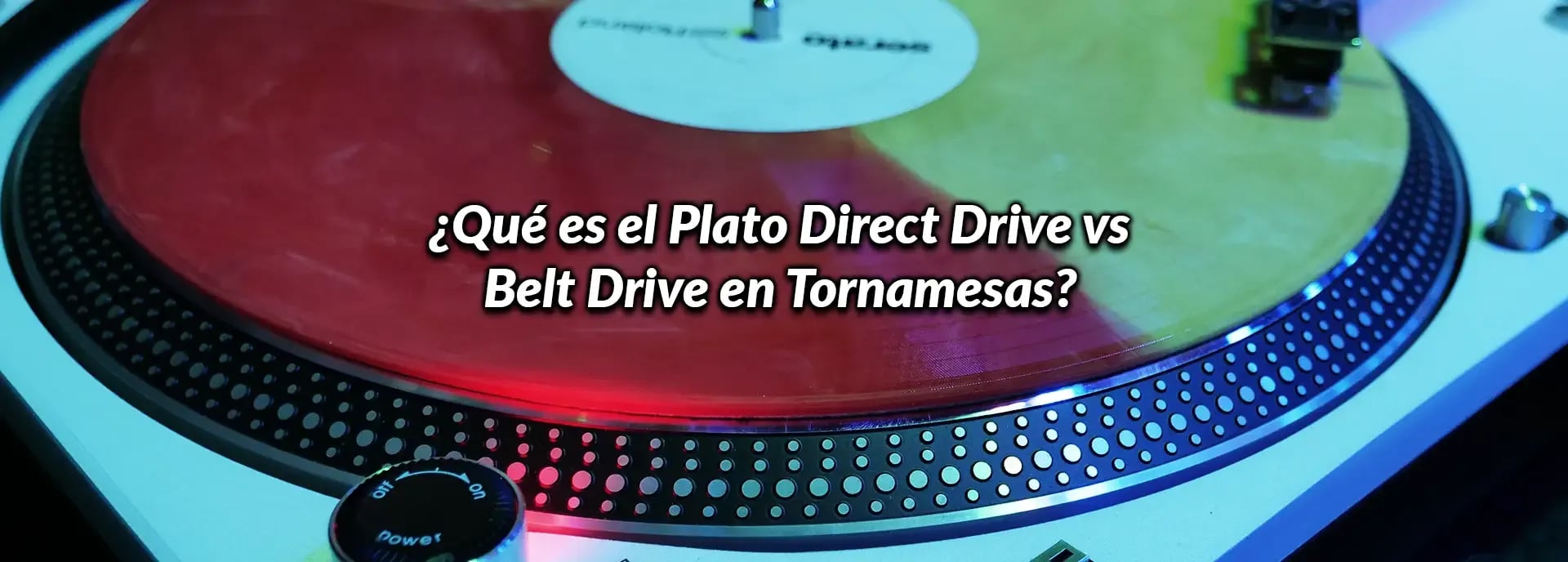 ¿Qué es el Plato Direct Drive vs Belt Drive en Tornamesas?