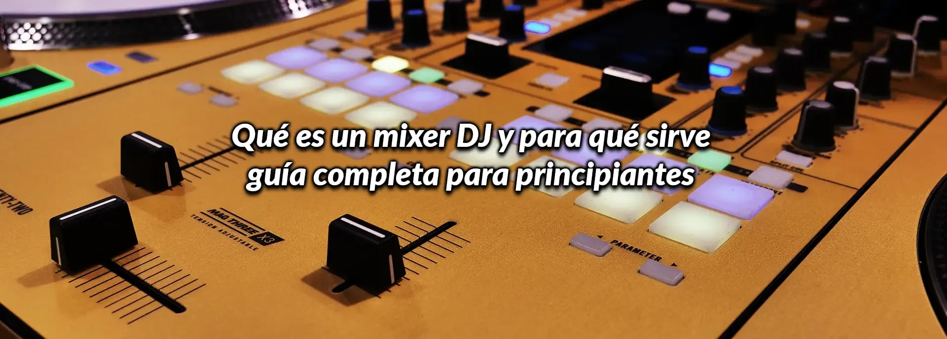 Qué es un mixer DJ y para qué sirve: guía completa para principiantes