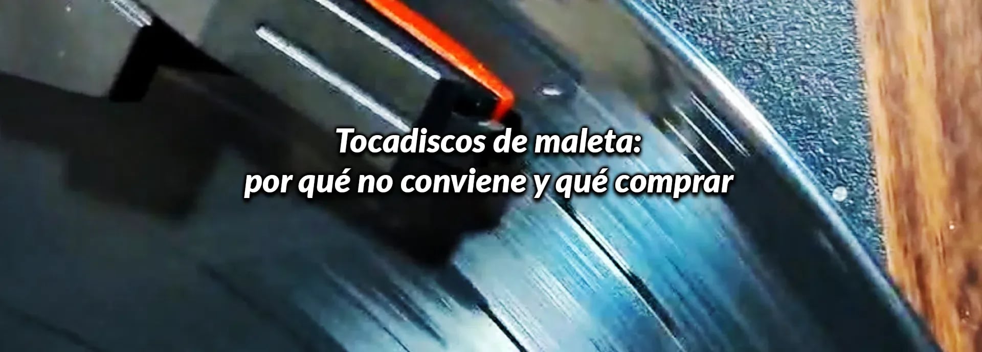 Tocadiscos de maleta: por qué no conviene y qué comprar
