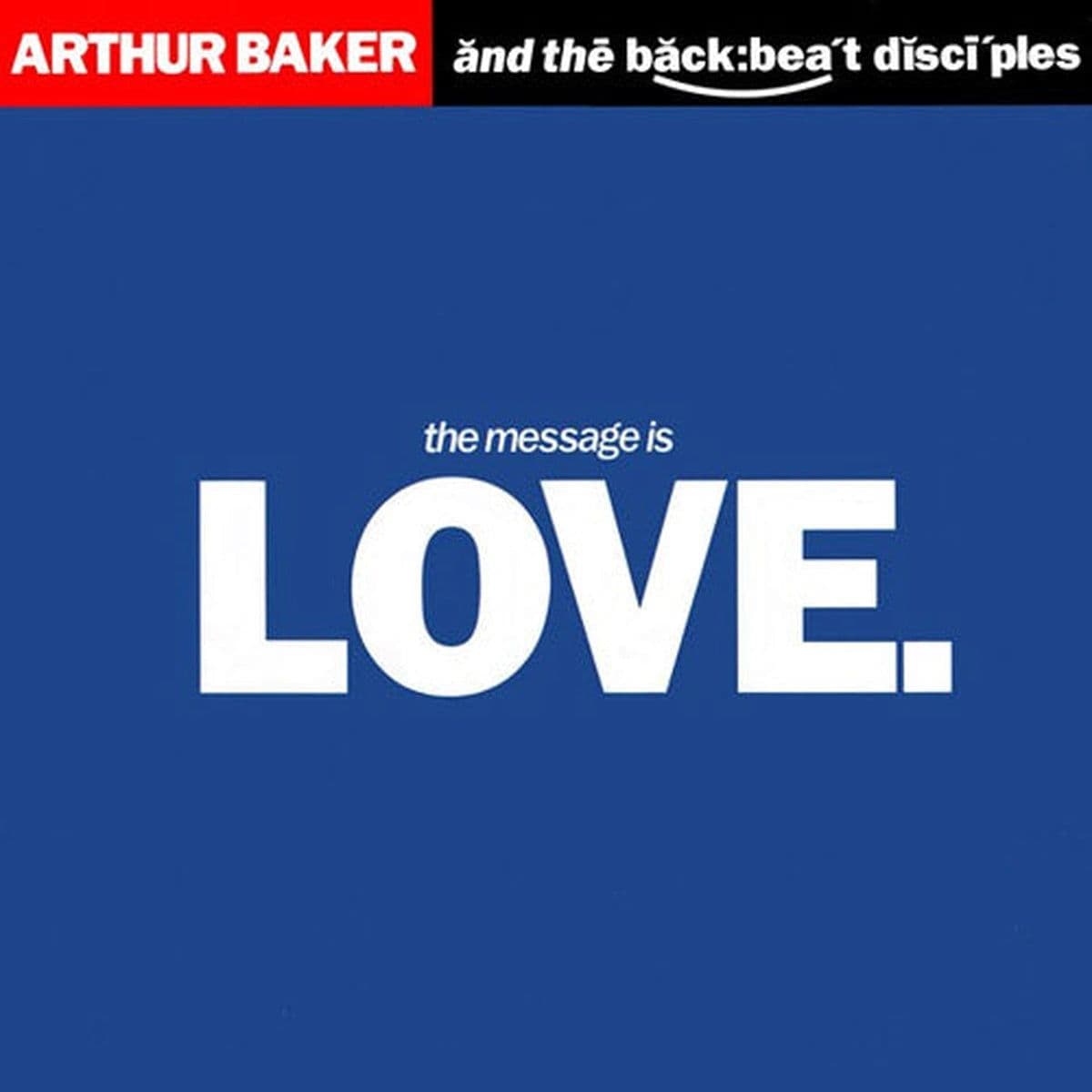 Arthur Baker And The Backbeat Disciples – The Message Is Love (Vinilo usado) (VG+)