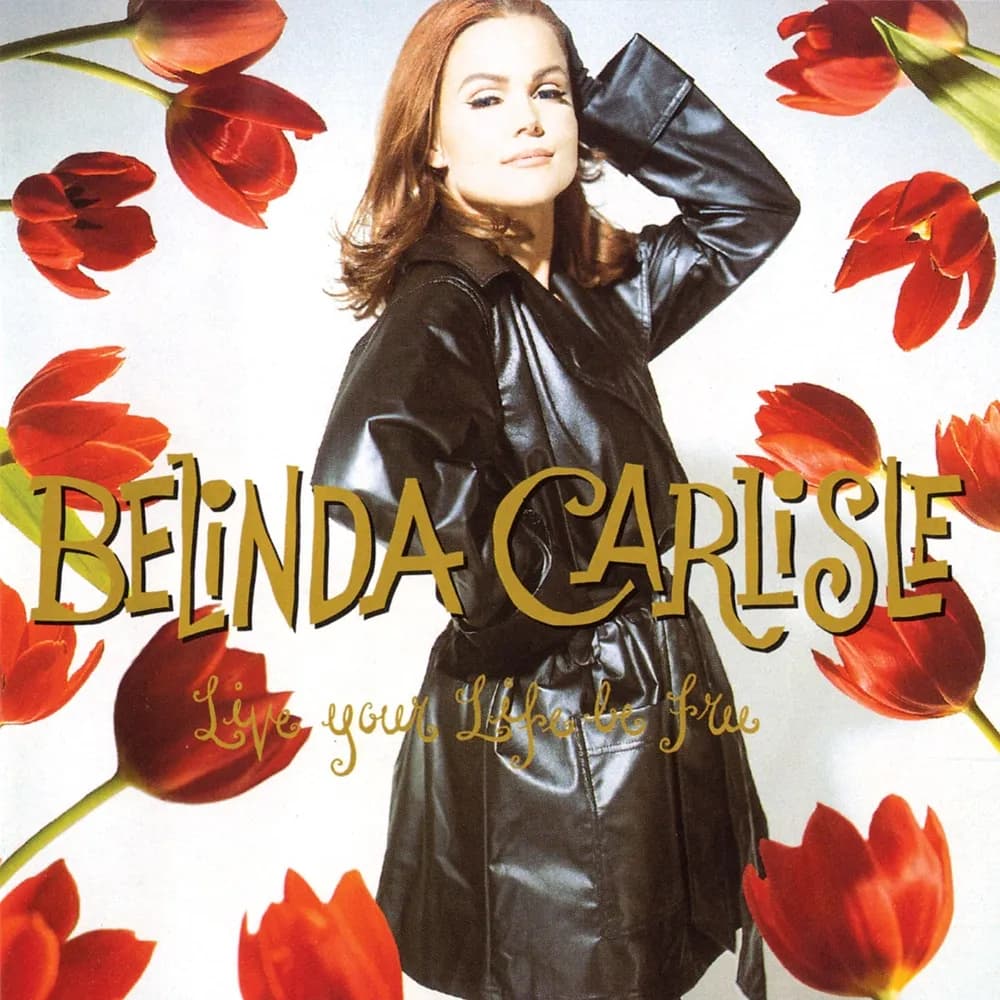 Belinda Carlisle - Live Your Life Be Free (Vinilo LP nuevo)