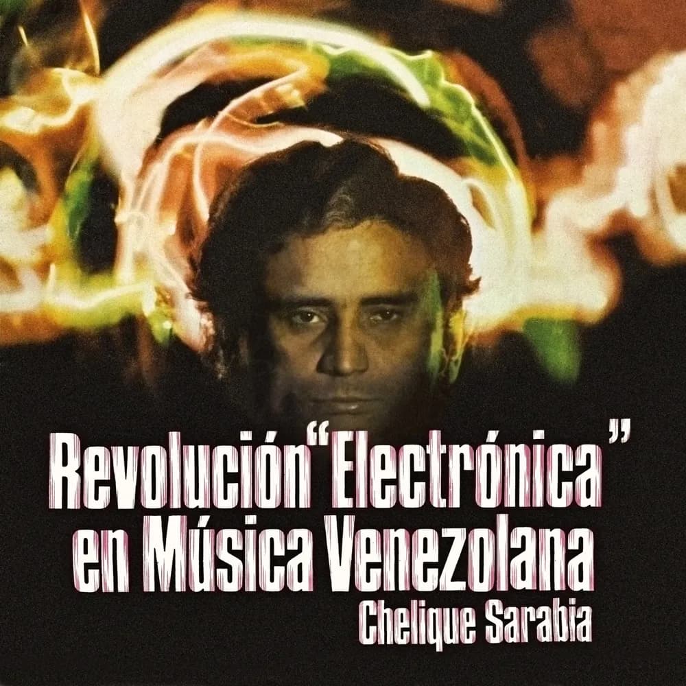 Chelique Sarabia - Revolución Electrónica En Música Venezolana (Vinilo LP nuevo)