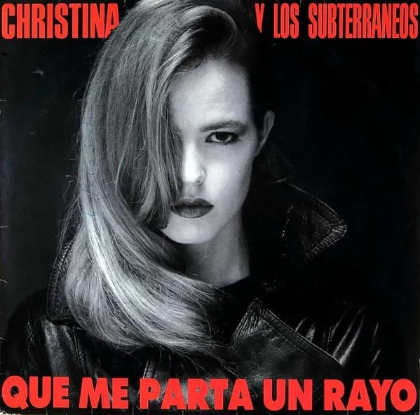 Christina Y Los Subterraneos - Que Me Parta Un Rayo (Vinilo LP nuevo)
