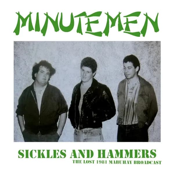 Minutemen - Sickles And Hammers - The Lost 1981 Mabuhay Broadcast (Vinilo LP nuevo)