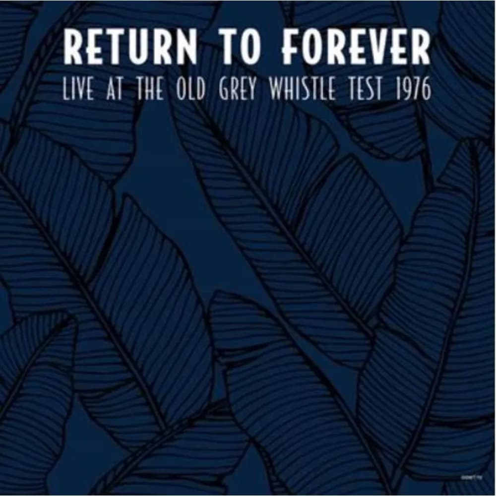 Return to Forever - Live at the Old Grey Whistle Test 1976 (LP nuevo)