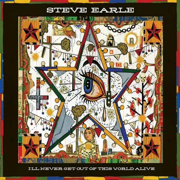 Steve Earle - I'll Never Get Out Of This World Alive (Vinilo LP nuevo)