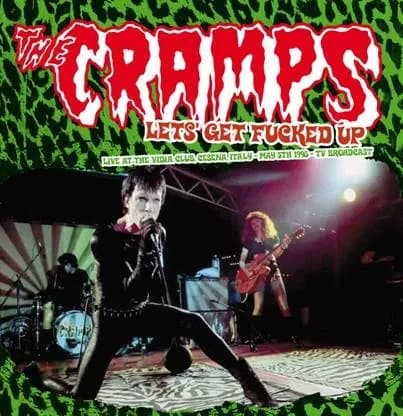 The Cramps - Lets' Get Fucked Up (Live At The Vidia Club, Cesena, Italy - May 5th 1998 - Tv Broadcast) (Vinilo Doble 2LP nuevo)