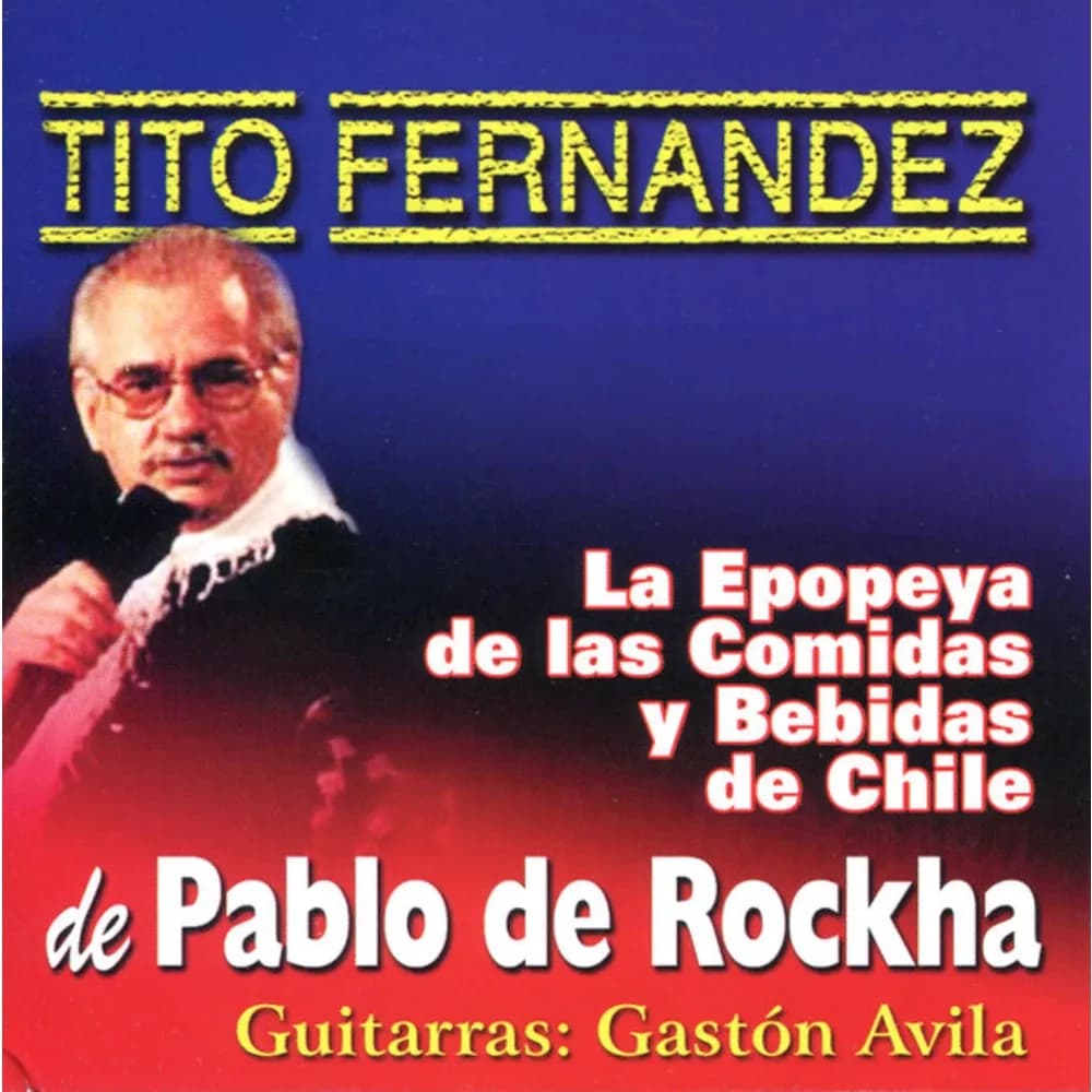 Tito Fernández - La Epopeya de Las Comidas y Bebidas de Chile (CD nuevo)