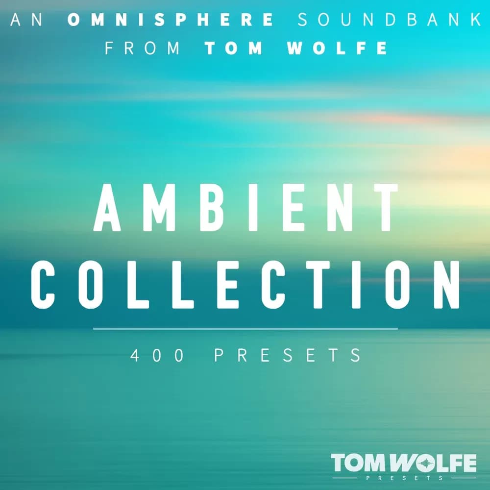 Tom Wolfe Ambient Collection for Omnisphere – Banco de Presets para Omnisphere (Descarga Digital)