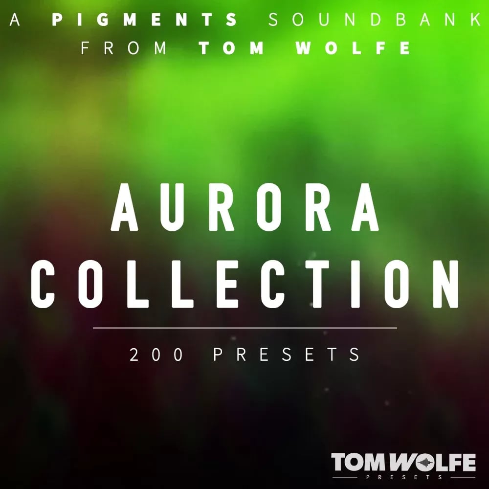 Tom Wolfe Aurora Collection – Banco de Presets para Arturia Pigments (Descarga Digital) - Variante en LEMM DJ Store