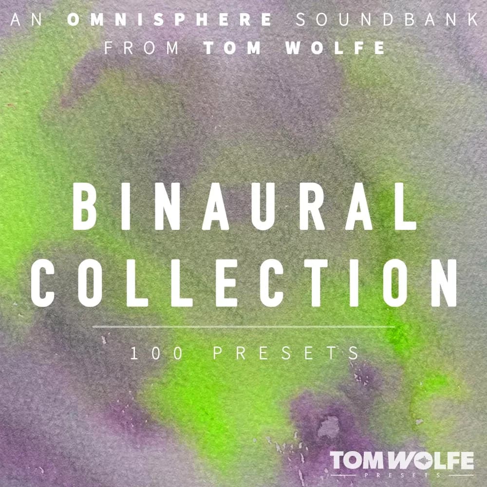 Tom Wolfe Binaural Collection – Banco de Presets para Spectrasonics Omnisphere (Descarga Digital)