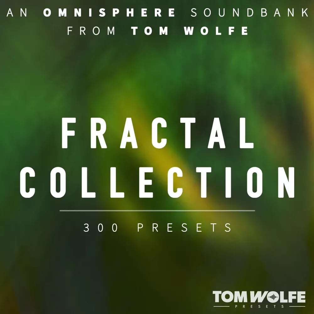 Tom Wolfe Fractal Collection for Omnisphere – Banco de Presets para Omnisphere (Descarga Digital) - Variante en LEMM DJ Store