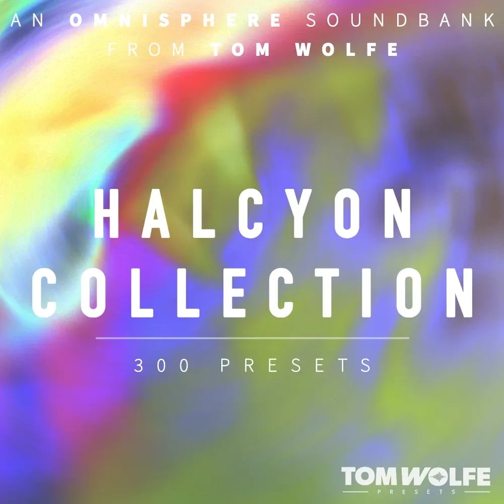 Tom Wolfe Halcyon Collection – Banco de Presets para Spectrasonics Omnisphere (Descarga Digital) - Variante en LEMM DJ Store