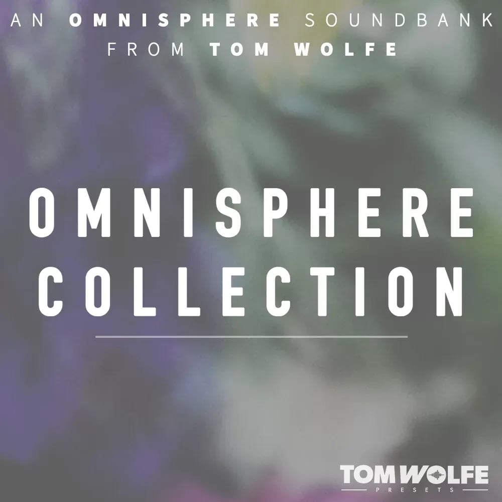 Tom Wolfe Omnisphere Collection – Colección Completa de Presets para Omnisphere (Descarga Digital) - Variante en LEMM DJ Stor