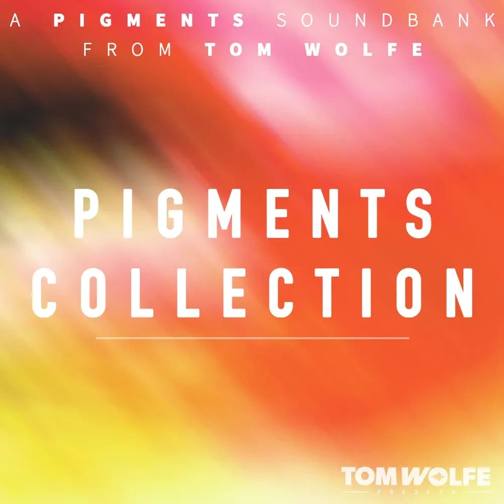 Tom Wolfe Pigments Collection – Colección Completa de Presets para Pigments (Descarga Digital)