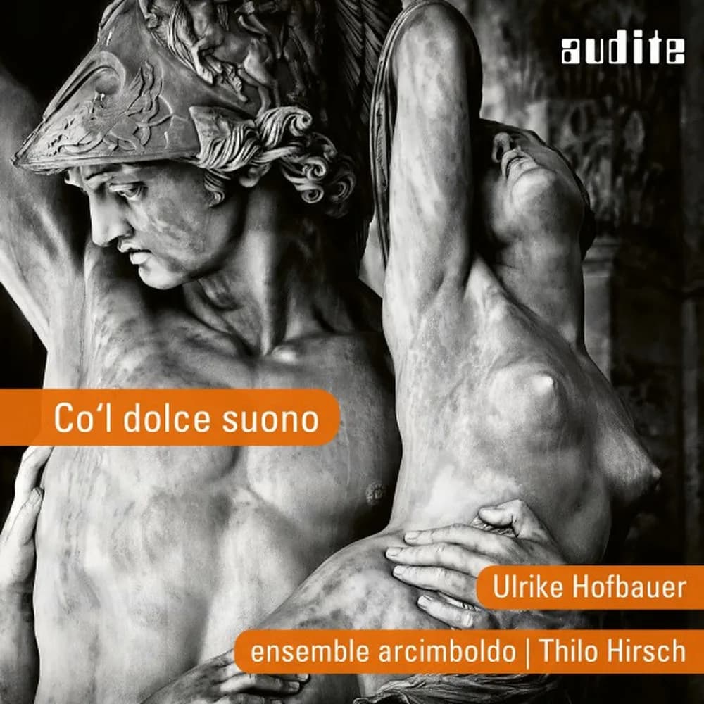 Ulrike Hofbauer, Ensemble Arcimboldo, Thilo Hirsch - Co'l Dolce Suono (CD nuevo)