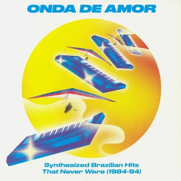 Varios Artistas - Onda De Amor (Synthesized Brazilian Hits That Never Were 1984-94) (Vinilo Doble 2LP nuevo)