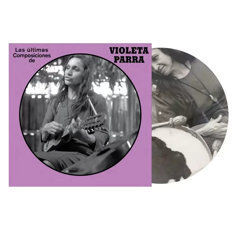 Violeta Parra - Las Ultimas Composiciones Picture Disc (Vinilo LP nuevo) - Variante en LEMM DJ Store
