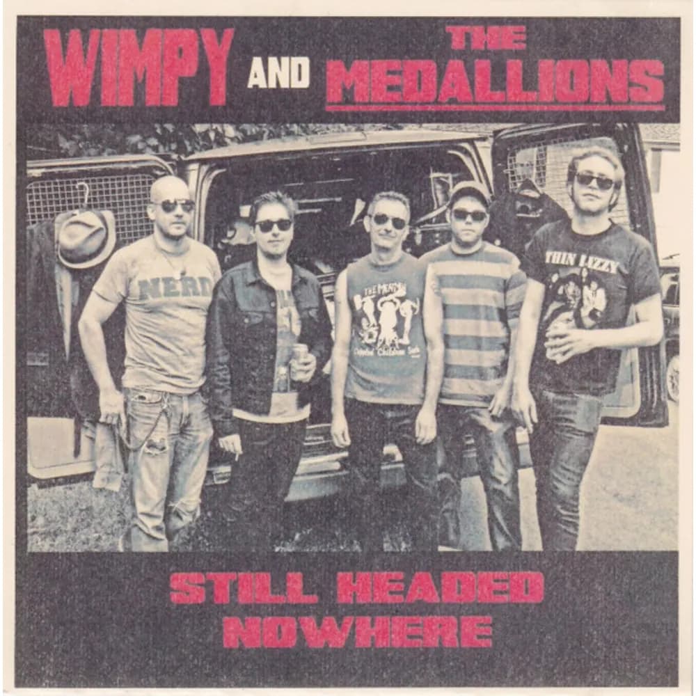 Wimpy and the Medallions - Still Headed Nowhere (LP nuevo)